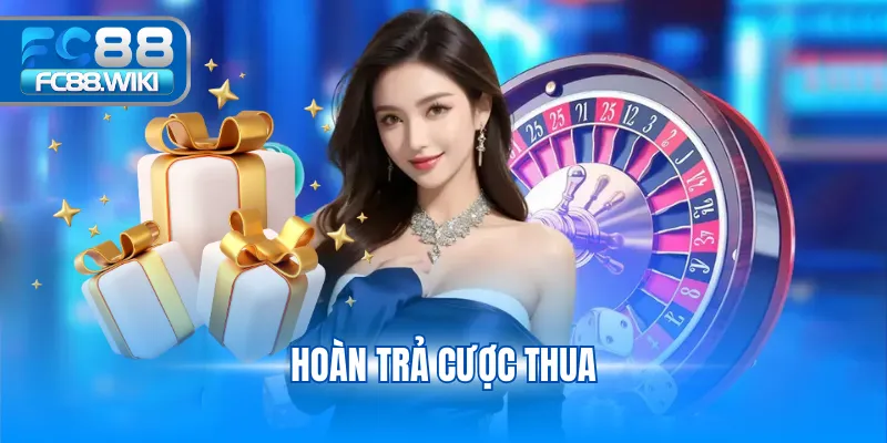 Hoàn Trả Cược Thua